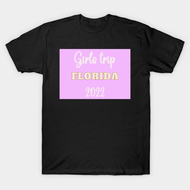 Girls trip Florida in 2022 T-Shirt by LukjanovArt